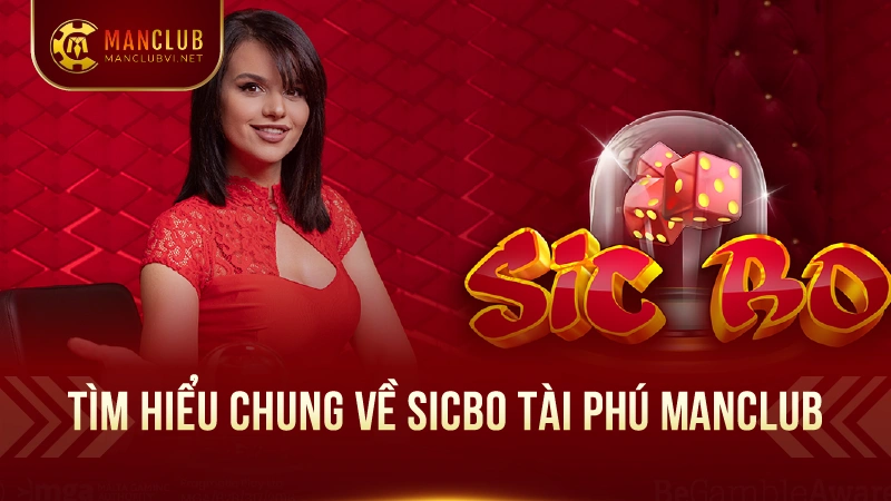 Sicbo Tài Phú ManClub: Chơi Dễ Dàng, Thưởng Giá Trị 1 Tìm hiểu chung về sicbo tài phú tại Manclub game