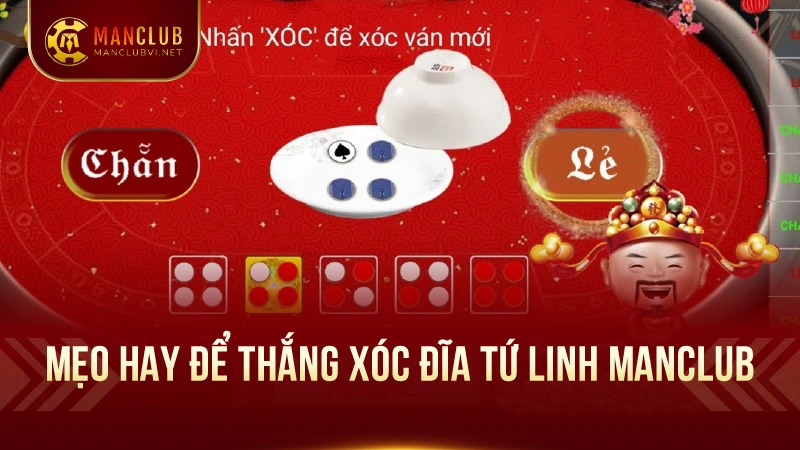 Xóc Đĩa Tứ Linh ManClub - Luật Chơi Dễ, Thắng Lớn 3 Mẹo hay để thắng Xóc đĩa tứ linh ManClub