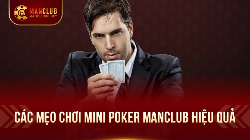 Mini Poker ManClub: Game bài đỉnh cao,hấp dẫn hàng đầu 3 Các Mẹo Chơi Mini Poker ManClub Hiệu Quả