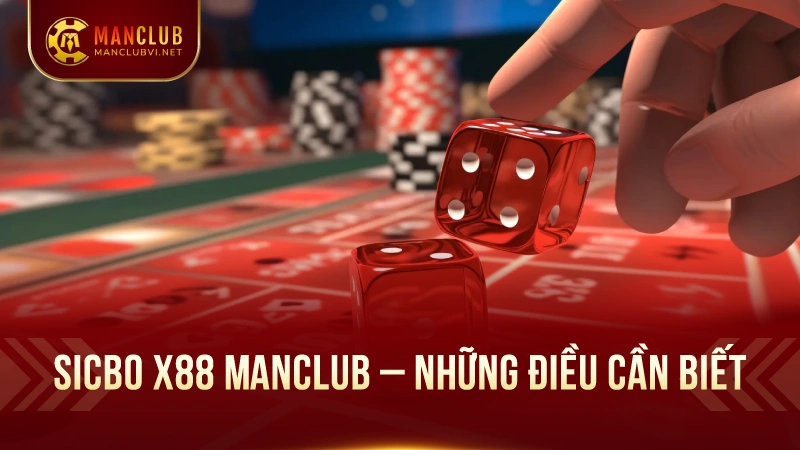 Sicbo X88 ManClub: Sân Chơi Giải Trí Đỉnh Cao cho Bạn 1 Sicbo X88 ManClub - Những Điều Cần Biết