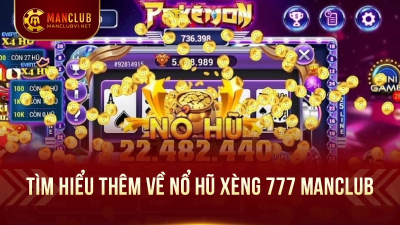 Nổ Hũ Xèng 777 ManClub: Cơ Hội Vàng, Thưởng Lớn Liền Tay 1 Tìm hiểu thêm về nổ hũ xèng 777 ManClub