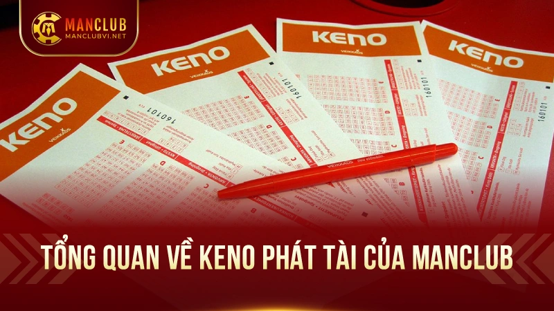 Kenno Phát Tài tại ManClub: Cơ hội Phát Tài 2025 1 Tổng Quan Về Kenno Phát Tài của ManClub